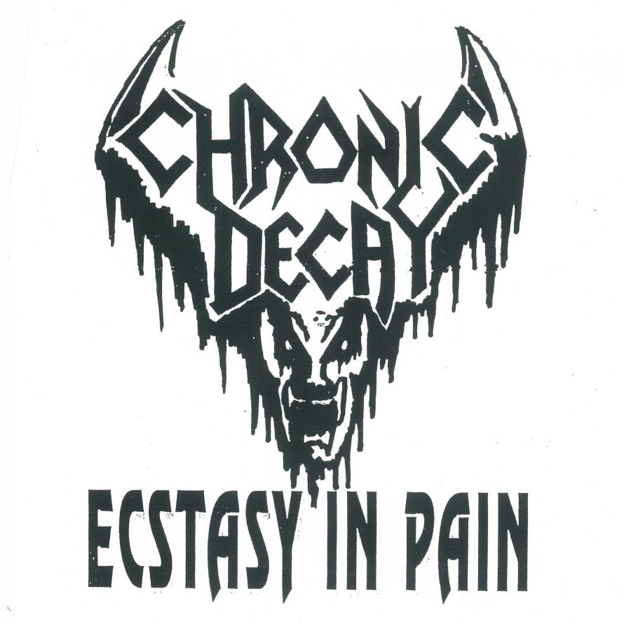 Chronic Decay - Ecstasy In Pain