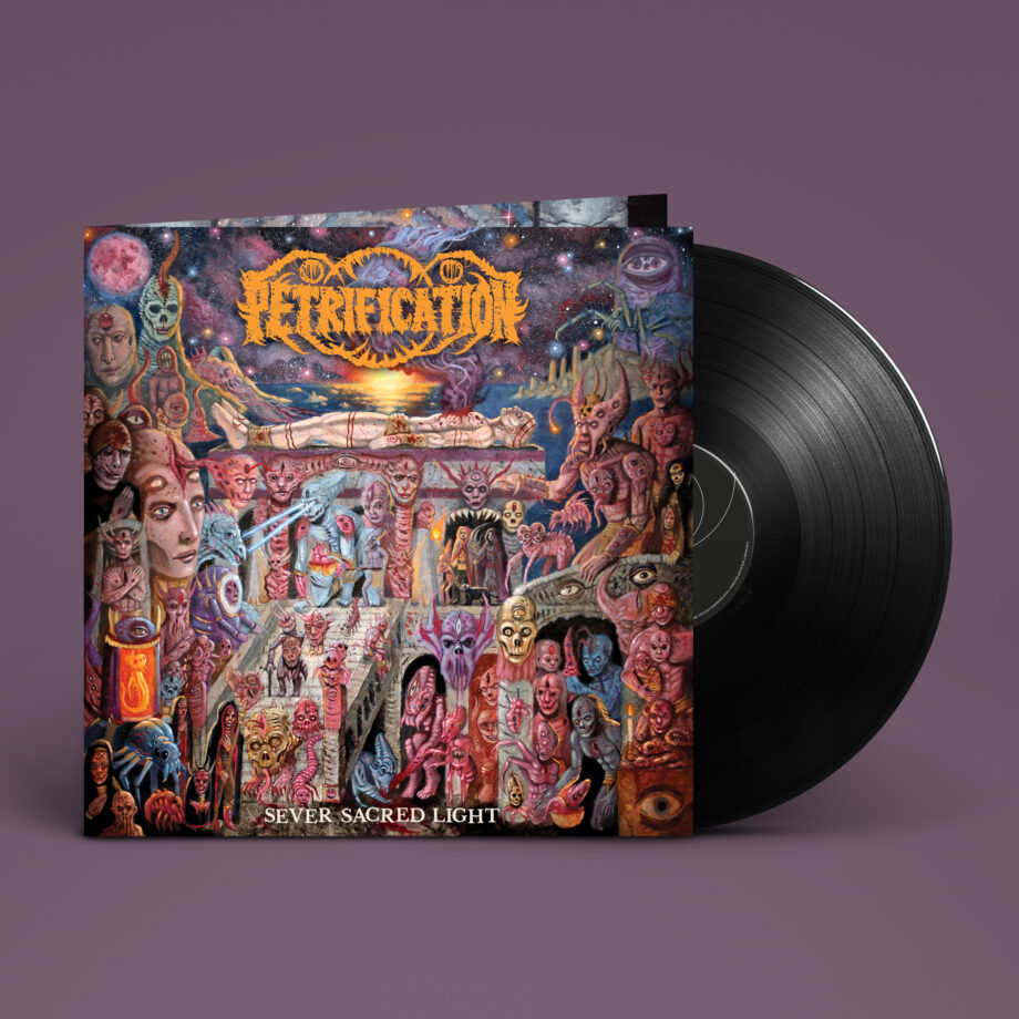 Petrification - Sever Sacred Ligh LP