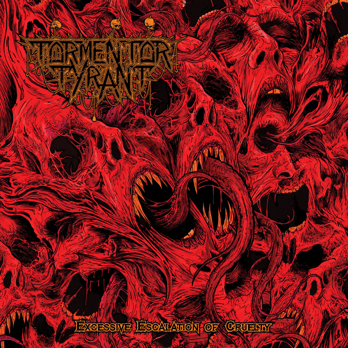 Tormentor Tyrant - Excessive Escalation Of Cruelty LP