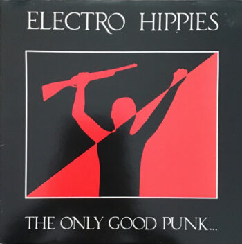 Electro Hippies – The Only Good Punk...Is A Dead One LP
