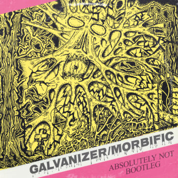 Galvanizer / Morbific - Split 12''
